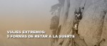 viajes extremos