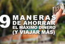 9 maneras de ahorrar el maximo dinero y viajar mas