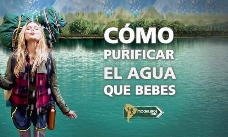 Cómo purificar el agua que bebes - mochileros.org métodos de purificación y filtrado de agua para mochileros y caminantes en situaciones de supervivencia