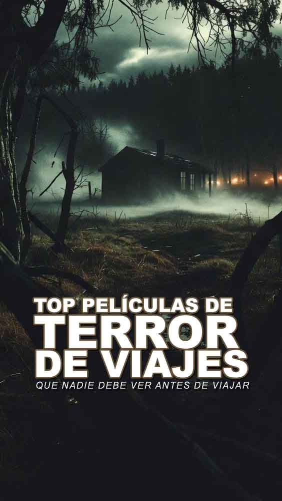 Top películas de terror de viajes que ningún viajero debe ver (antes de viajar) Top Películas de Terror de Viajes que nadie debe ver antes de viajar - Mochileros.org